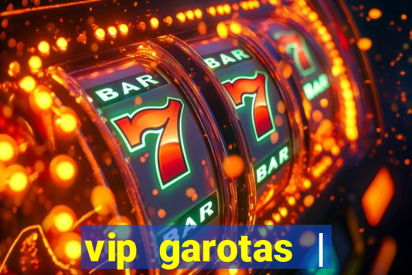 vip garotas | acompanhantes santa maria